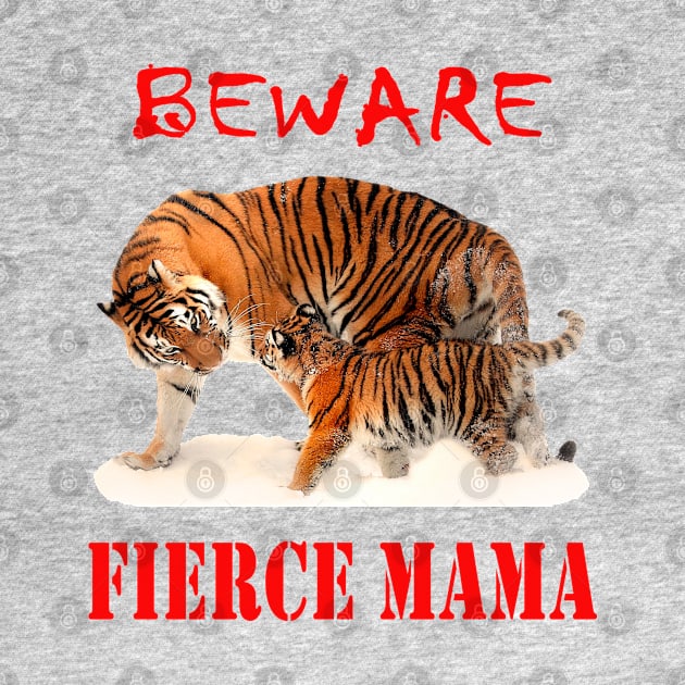 Beware Fierce Mama by Brasilia Catholic